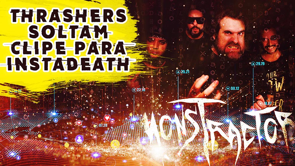 Monstractor: Thrashers soltam clipe para Instadeath