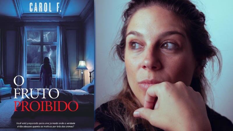 'O Fruto Proibido' - a profundidade psicológica no suspense de Carol F